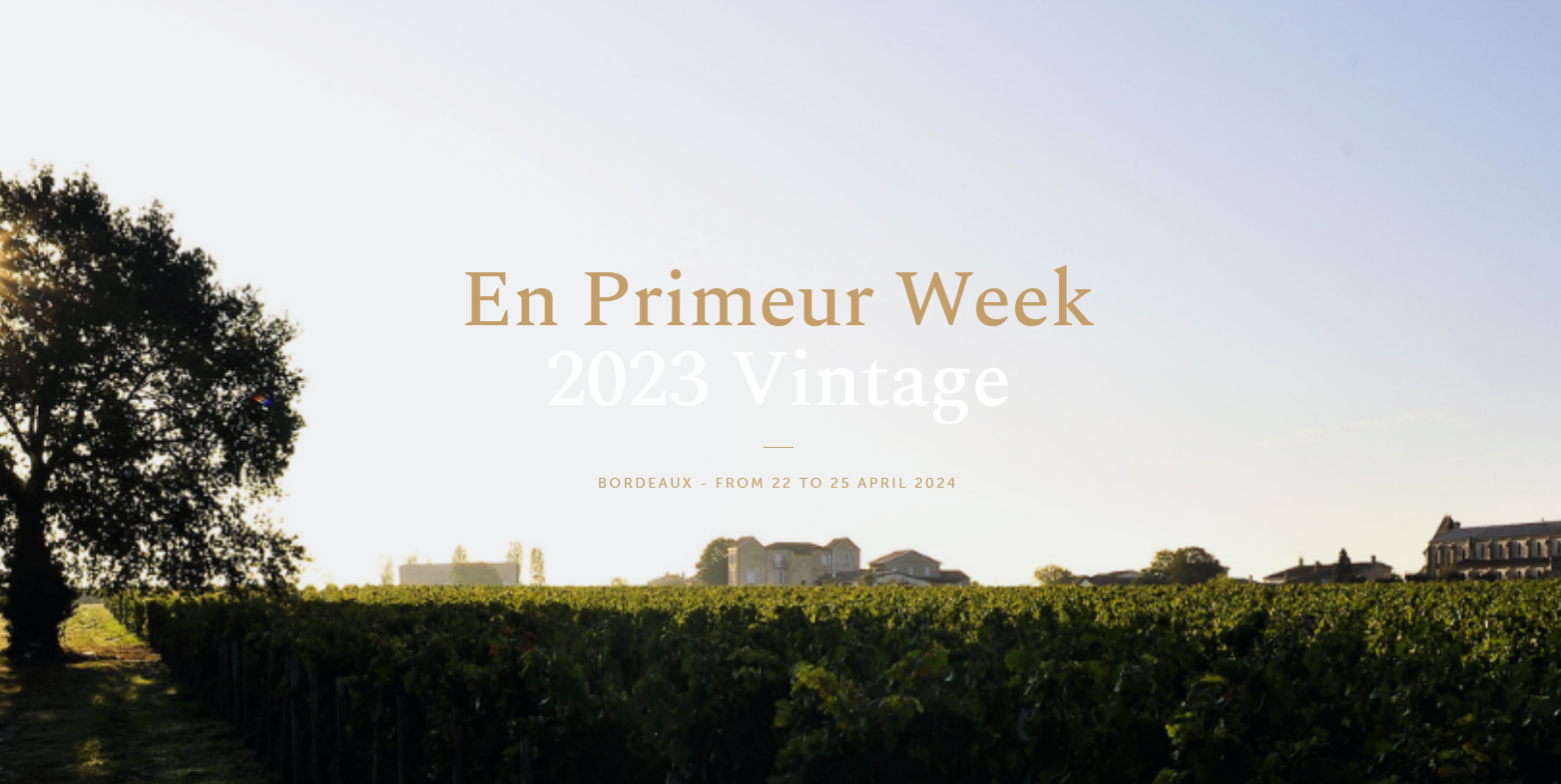 Bordeaux en Primeurs Week vintage 2023 / Semaine des Primeurs de Bordeaux millésime 2023